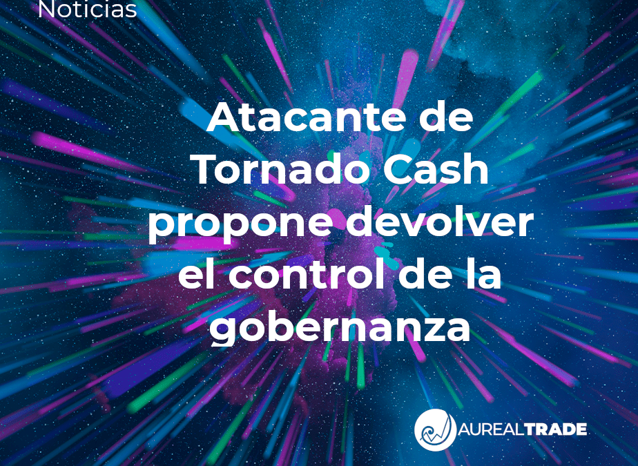 Atacante de Tornado Cash propone devolver el control de la gobernanza