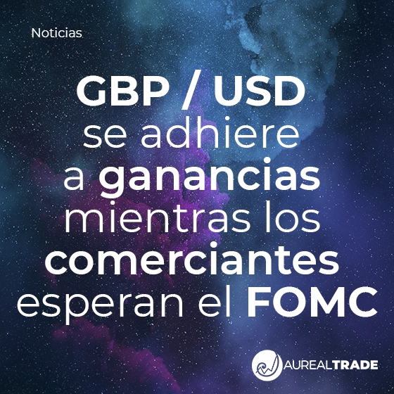 GBP / USD se adhiere a ganancias mientras los comerciantes esperan el FOMC